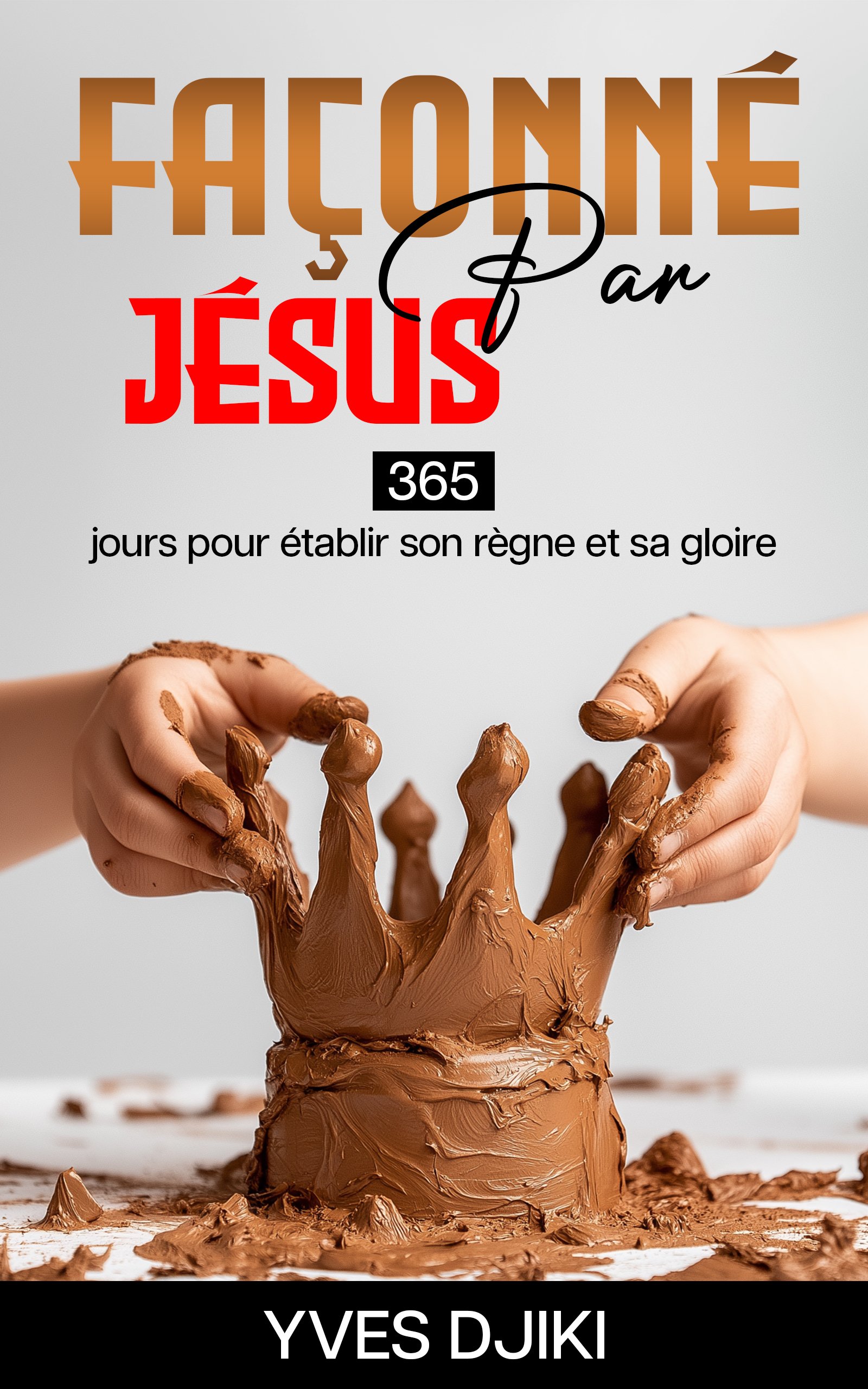 Faconné par Jésus