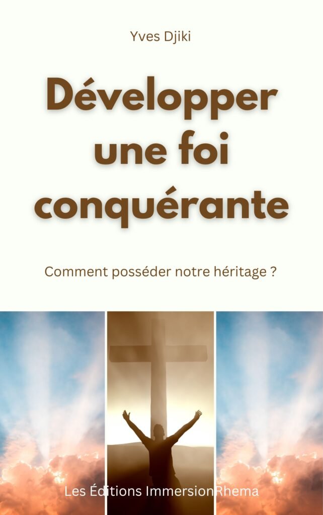 Développer une foi conquérante
