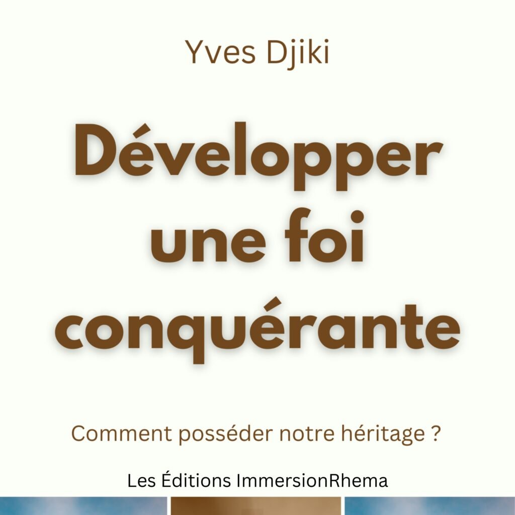 Développer une foi conquérante