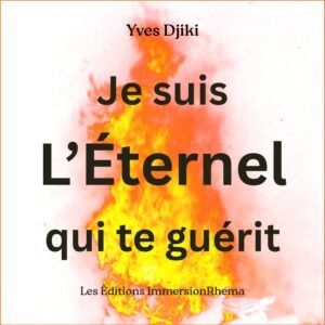 Je suis l'Éternel qui te guérit