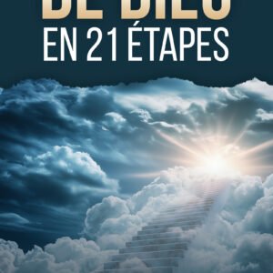 une nouvelle dimension de Dieu en 21 étapes